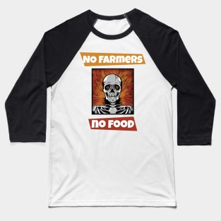 No Farmers, No Food Baseball T-Shirt